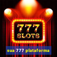 sua 777 plataforma